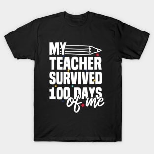 My Teacher Survived 100 Days Of Me T-Shirt